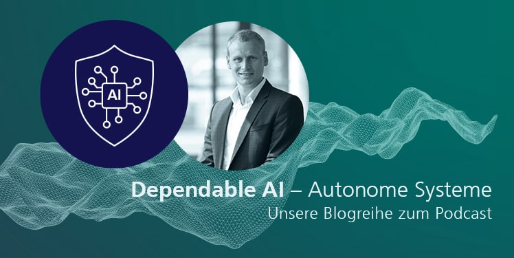 Autonome Systeme und Dependable AI: Potenziale für die Zukunft