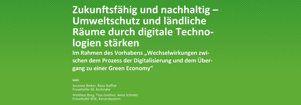Wie die Digitalisierung den Umweltschutz und die Lebensqualität in ländlichen Räumen stärken kann, Fraunhofer iESE