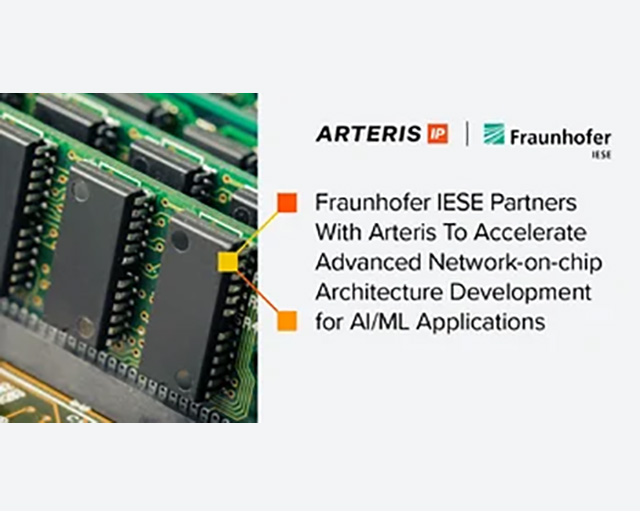 Fraunhofer IESE Partners With Arteris To Accelerate Advanced Network-on-chip Architecture Development for AI/ML Applications, Fraunhofer IESE