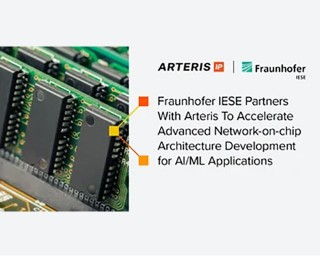 Fraunhofer IESE Partners With Arteris To Accelerate Advanced Network-on-chip Architecture Development for AI/ML Applications, Fraunhofer IESE