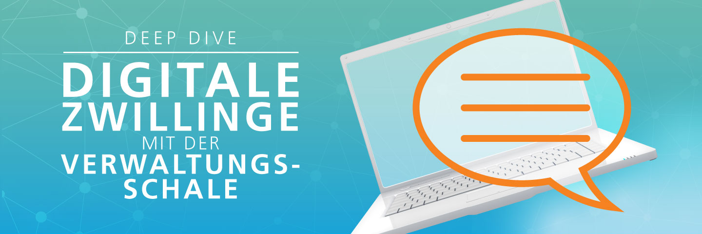 Digitale Zwillinge mit der Verwaltungsschale - Deep Dive Digitale Zwillinge mit der Verwaltungsschale - Deep Dive, Fraunhofer IESE